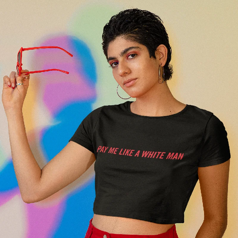 Pay Me Like A White Man Crop Top